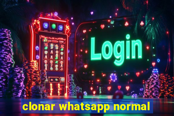 clonar whatsapp normal